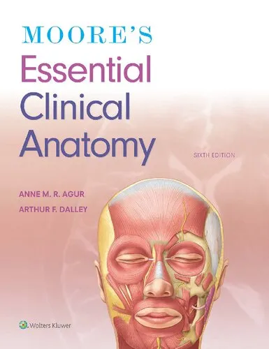 Moore's essential clinical anatomy