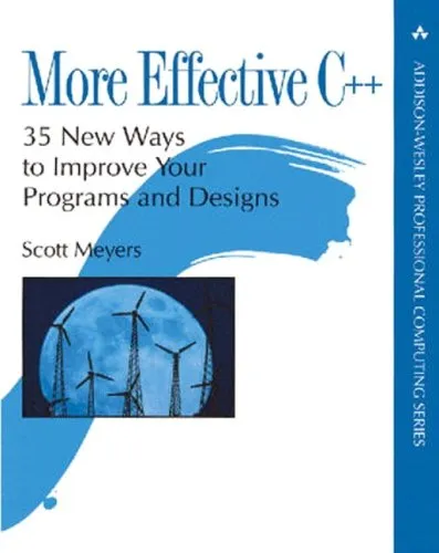 More Effective C++: 35 New Ways to Improve Your Programs and Designs