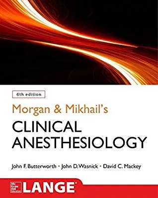 Morgan and Mikhail’s Clinical Anesthesiology