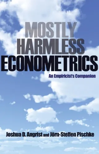 Mostly Harmless Econometrics: An Empiricist’s Companion