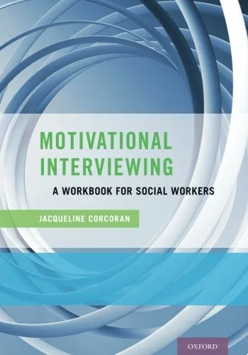 Motivational interviewing : a workbook for social workers