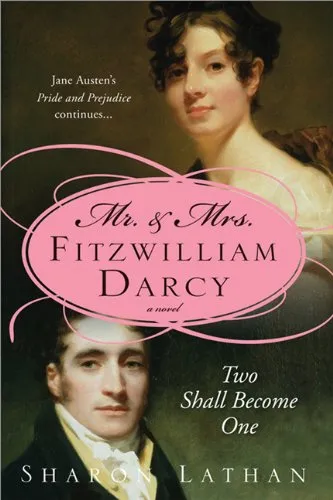 Mr. & Mrs. Fitzwilliam Darcy: Two Shall Become One (Mr & Mrs Fitzwilliam Darcy)