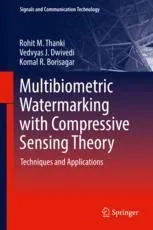 Multibiometric Watermarking with Compressive Sensing Theory: Techniques and Applications