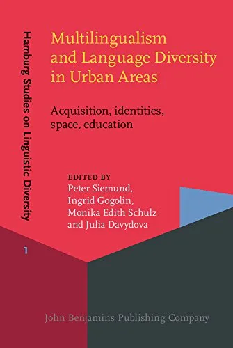 Multilingualism and Language Diversity in Urban Areas: Acquisition, identities, space, education