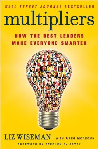 Multipliers: How the Best Leaders Make Everyone Smarter