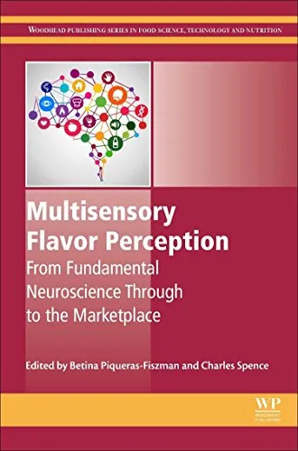 Multisensory Flavor Perception: From Fundamental Neuroscience Through to the Marketplace