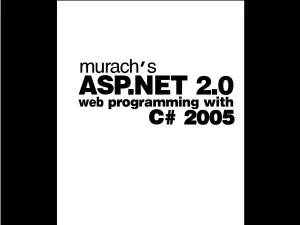 Murach's ASP.NET 2.0 Web Programming with C# 2005