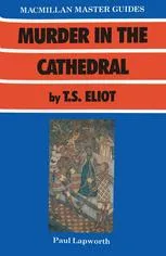 Murder in the Cathedral by T. S. Eliot