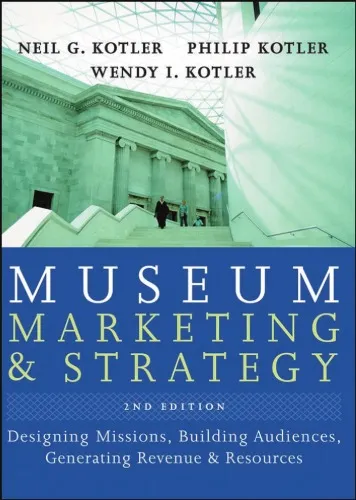 Cover of Museum Marketing and Strategy: Designing Missions, Building Audiences, Generating Revenue and Resources