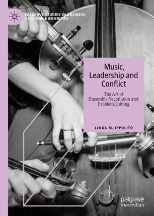 Music, Leadership and Conflict: The Art of Ensemble Negotiation and Problem-Solving