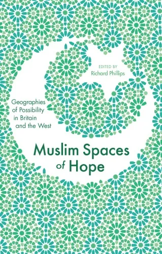 Muslim Spaces of Hope: Geographies of Possibility in Britain and the West