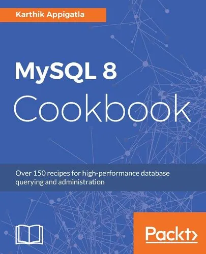 MySQL 8 Cookbook: Over 150 recipes for high-performance database querying and administration