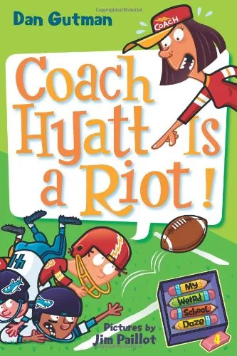 My Weird School Daze #4: Coach Hyatt Is a Riot!