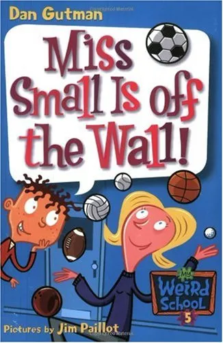 My Weird School #5: Miss Small Is off the Wall!