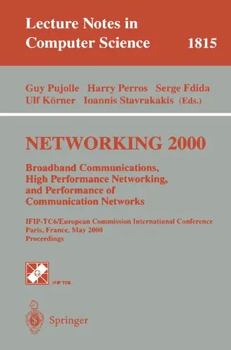 NETWORKING 2000. Broadband Communications, High Performance Networking, and Performance of Communication Networks: IFIP-TC6/European Commission ... (Lecture Notes in Computer Science, 1815)