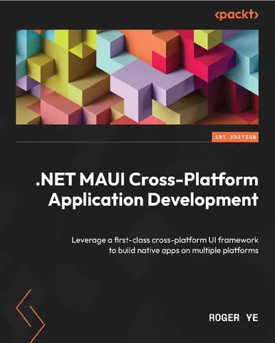 .NET MAUI Cross-Platform Application Development. Leverage a first-class cross-platform UI framework to build native apps on multiple platforms