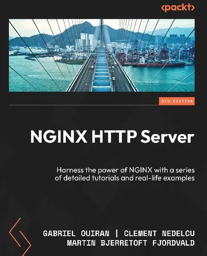 NGINX HTTP Server: Harness the power of NGINX with a series of detailed tutorials and real-life examples, 5th Edition