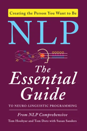 NLP: the essential guide to neuro-linguistic programming: from NLP comprehensive