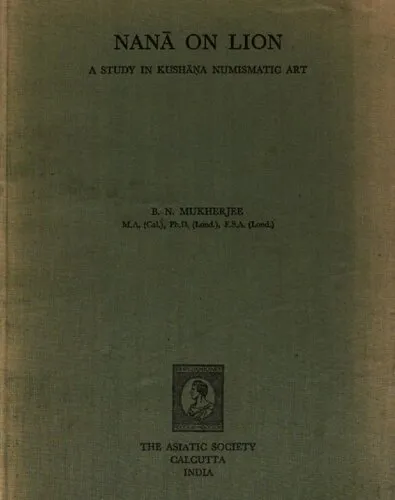 Nanā on Lion: a study in Kushāṇa numismatic art