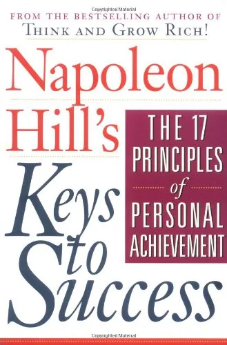 Napoleon Hill's Keys to Success: The 17 Principles of Personal Achievement