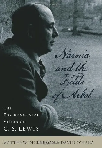 Narnia and the Fields of Arbol: The Environmental Vision of C. S. Lewis (Culture of the Land)