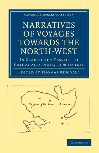 Narratives of Voyages Towards the North-West, in Search of a Passage to Cathay and India, 1496 to 1631: With Selections from the Early Records of the Honourable the East India Company and from Mss. in the British Museum