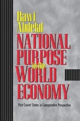 National Purpose in the World Economy: Post-Soviet States in Comparative Perspective