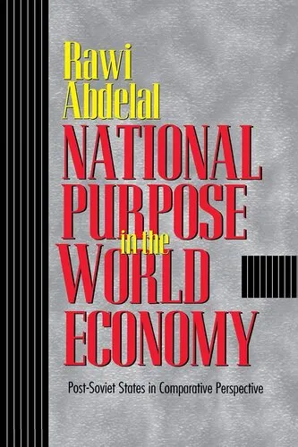 National Purpose in the World Economy: Post-Soviet States in Comparative Perspective (Cornell Studies in Political Economy)