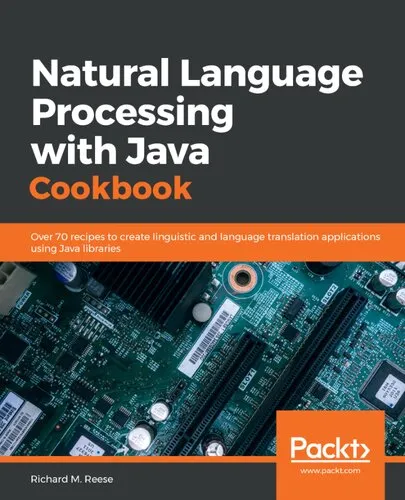 Natural Language Processing with Java Cookbook - Over 70 recipes to create linguistic and language translation applications using Java libraries.