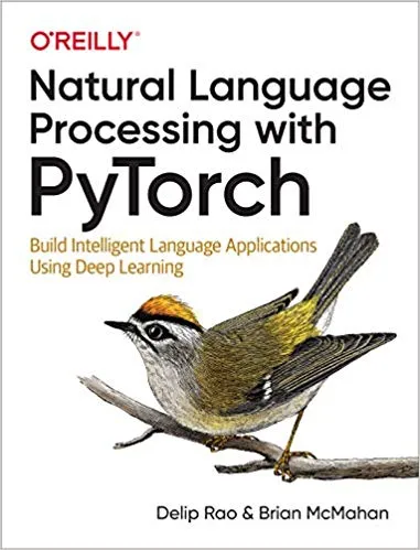 Natural Language Processing with PyTorch: Build Intelligent Language Applications Using Deep Learning