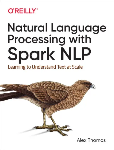 Natural Language Processing with Spark NLP: Learning to Understand Text at Scale