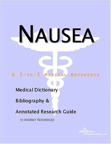 Nausea - A Medical Dictionary, Bibliography, and Annotated Research Guide to Internet References