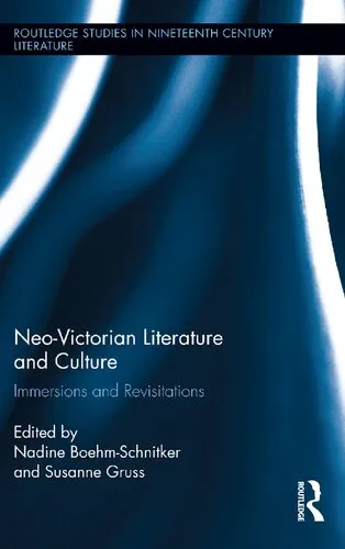 Neo-Victorian Literature and Culture: Immersions and Revisitations