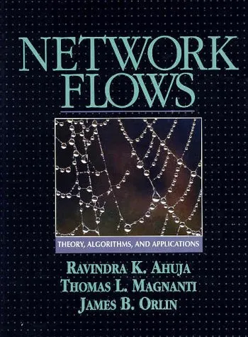 Network Flows: Theory, Algorithms, and Applications