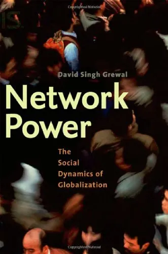 Network Power: The Social Dynamics of Globalization