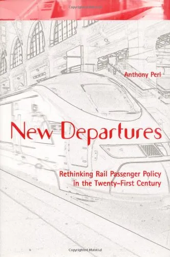 New Departures: Rethinking Rail Passenger Policy in the Twenty-First Century