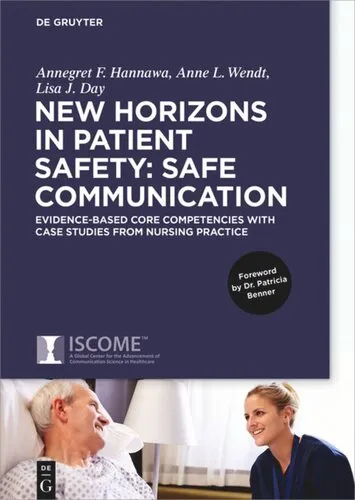 New Horizons in Patient Safety: Safe Communication: Evidence-based core Competencies with Case Studies from Nursing Practice