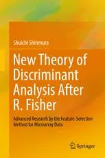 New Theory of Discriminant Analysis After R. Fisher: Advanced Research by the Feature Selection Method for Microarray Data