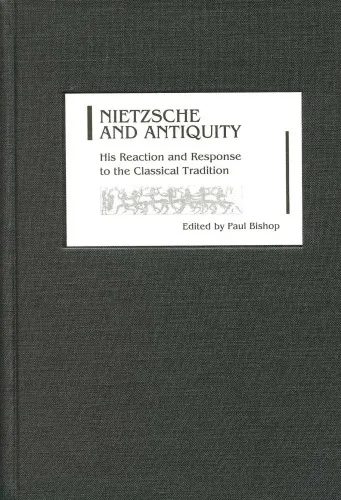 Nietzsche and Antiquity - His Reaction and Response to the Classical Tradition