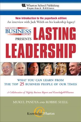 Nightly Business Report Presents Lasting Leadership: What You Can Learn from the Top 25 Business People of our Times