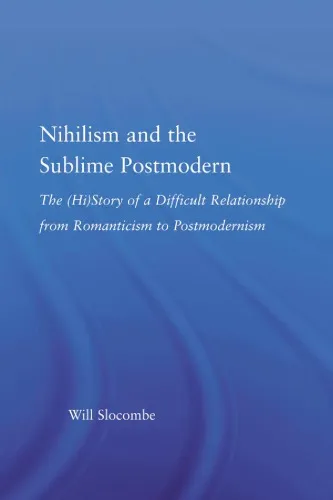 Nihilism and the Sublime Postmodern: The (Hi)Story of a Difficult Relationship from Romanticism to Postmodernism