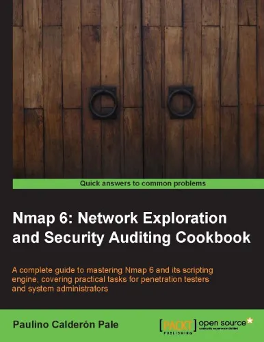 Nmap 6 ;a complete guide to mastering Nmap 6 and its scripting engine, covering practical tasks for penetration testers and system administrators: network exploration and security auditing cookbook