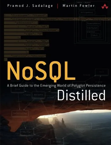 NoSQL Distilled: A Brief Guide to the Emerging World of Polyglot Persistence