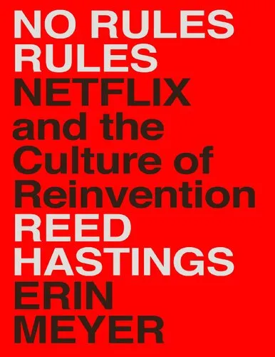 No Rules Rule: Netflix and the Culture of Reinvention