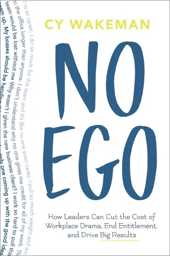 No ego: how leaders can cut the cost of workplace drama, end entitlement, and drive big results