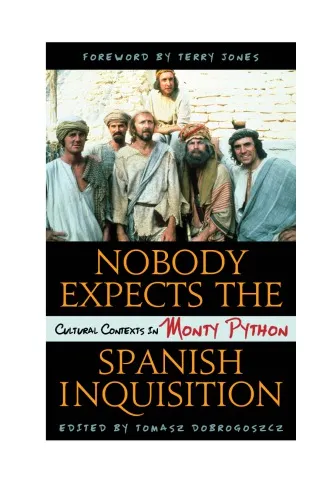 Cover of Nobody expects the Spanish Inquisition: cultural contexts in Monty Python