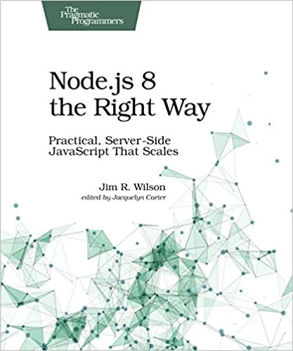 Node.js 8 the Right Way: Practical, Server-Side JavaScript That Scales