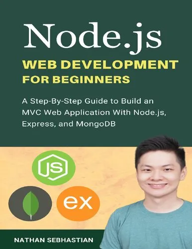 Node.js Web Development For Beginners: A Step-By-Step Guide to Build an MVC Web Application With Node.js, Express, and MongoDB (Code With Nathan)