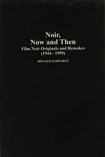 Noir, Now and Then: Film Noir Originals and Remakes, 1944-1999