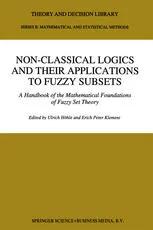 Non-Classical Logics and their Applications to Fuzzy Subsets: A Handbook of the Mathematical Foundations of Fuzzy Set Theory